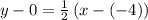 y-0=\frac{1}{2}\left(x-\left(-4\right)\right)