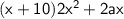 \sf (x+10)2x^2+2ax