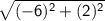 \sf \sqrt{(-6)^2+(2)^2}