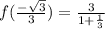 f(\frac{-\sqrt{3}}{3} )=\frac{3}{1+\frac{1}{3} }