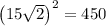 \left(15\sqrt{2}\right)^2=450