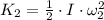 K_{2} = \frac{1}{2}\cdot I \cdot \omega_{2}^{2}