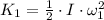 K_{1} = \frac{1}{2}\cdot I \cdot \omega_{1}^{2}