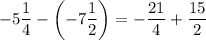 \displaystyle -5\frac{1}{4}-\left(-7\frac{1}{2}\right)=-\frac{21}{4}+\frac{15}{2}
