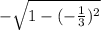 -\sqrt{1-(-\frac{1}{3})^2}