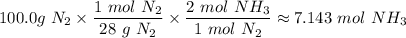 100.0 g \ N_2 \times \dfrac{1 \ mol \ N_2}{28 \ g \ N_2} \times \dfrac{2 \ mol \ NH_3}{1 \ mol \ N_2} \approx 7.143 \ mol \ NH_3
