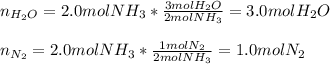 n_{H_2O}=2.0molNH_3*\frac{3molH_2O}{2molNH_3} =3.0molH_2O\\\\n_{N_2}=2.0molNH_3*\frac{1molN_2}{2molNH_3} =1.0molN_2