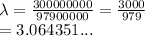 \lambda =  \frac{300000000}{97900000}  =  \frac{3000}{979}  \\  = 3.064351...