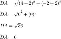 DA= \sqrt (4+2)^2+(-2+2)^2\\\\DA= \sqrt 6^2+(0)^2\\\\DA= \sqrt36\\\\DA=6