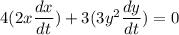 4(2x\dfrac{dx}{dt})+3(3y^2\dfrac{dy}{dt})=0