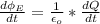 \frac{d \phi_{E}}{dt}  = \frac{1}{\epsilon_o} * \frac{d Q}{ dt}