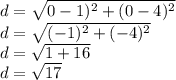 d=\sqrt{0-1)^{2}+(0-4)^{2}}\\d=\sqrt{(-1)^{2}+(-4)^{2}} \\d=\sqrt{1+16}  \\d=\sqrt{17}