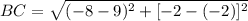 BC = \sqrt{(-8-9)^{2}+[-2-(-2)]^{2}}