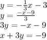 y=-\frac{1}{3}x-3\\y=\frac{-x-9}{3}\\3y=-x-9\\x+3y=-9