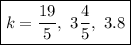 \boxed{k=\frac{19}{5},~3\frac{4}{5},~3.8}