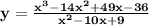 \mathbf{y =  \frac{x^3 - 14x^2 + 49x - 36}{x^2-10x + 9 }}