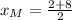 x_{M} = \frac{2+8}{2}