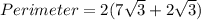 Perimeter = 2(7\sqrt{3} + 2\sqrt{3})