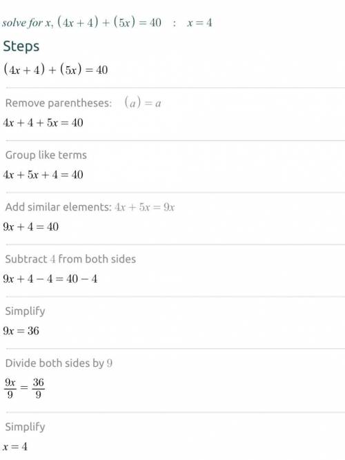 Given: AC = 40. Fill in the reason that justifies each step.

(4x+4)+(5x)=(40) 
9x + 4 = 40
9x = 36
