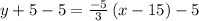 y+5-5=\frac{-5}{3}\left(x-15\right)-5