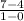 \frac{7-4}{1-0}