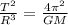 \frac{T^2}{R^3}=\frac{4\pi^2}{GM}