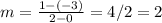 m = \frac{1-(-3)}{2-0}  = 4/2 = 2