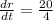 \frac{dr}{dt} = \frac{20}{4}