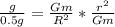 \frac{g}{0.5g} = \frac{Gm}{R^2}*\frac{r^2}{Gm}