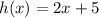 h(x) = 2x+5