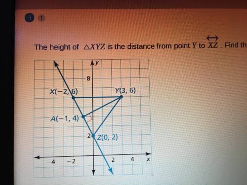 Please help geomety

The height of △XYZ is the distance from point Yto XZ←→. Find the area of the tr