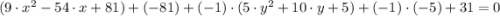 (9\cdot x^{2}-54\cdot x + 81)+(-81)+(-1)\cdot (5\cdot y^{2}+10\cdot y +5)+(-1)\cdot (-5)+31 = 0