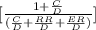 [\frac{1 + \frac{C}{D} }{(\frac{C}{D}  + \frac{RR}{D}  + \frac{ER}{D} )} ]
