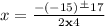 x=\frac{-(-15)\frac{+}{}17}{2\bold{x}4}