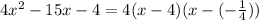 4x^2-15x-4=4(x-4)(x-(-\frac{1}{4}))