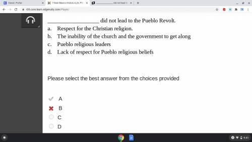 did not lead to the Pueblo Revolt. a. Respect for the Christian religion. b. The inability of the ch
