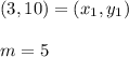 (3,10)=(x_1,y_1)\\\\m=5