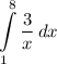 \displaystyle \int\limits^8_1 {\frac{3}{x}} \, dx