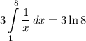 \displaystyle 3 \int\limits^8_1 {\frac{1}{x}} \, dx = 3 \ln 8