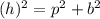 (h) {}^{2}  =  {p}^{2}  +  {b}^{2}