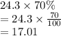 24.3 \times 70\% \\  = 24.3 \times  \frac{70}{100}  \\  = 17.01