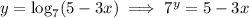 y=\log_7(5-3x) \implies 7^y=5-3x