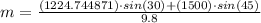 m=\frac{(1224.744871) \cdot sin(30) + (1500) \cdot sin(45)}{9.8}