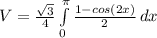 V=\frac{\sqrt{3}}{4}\int\limits^\pi_0 {\frac{1-cos(2x)}{2}} \, dx