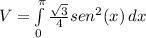 V=\int\limits^\pi_0 {\frac{\sqrt{3}}{4}sen^{2}(x)} \, dx