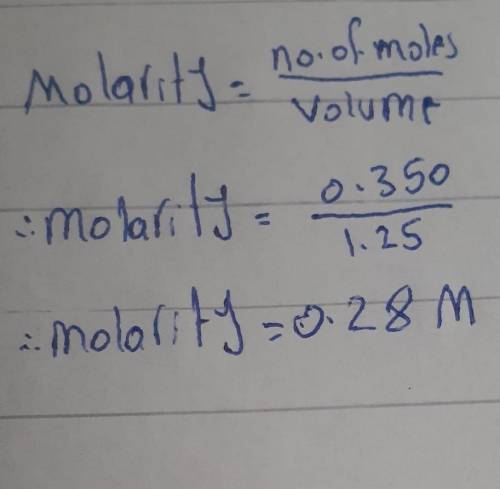 What is the molarity of a solution of NaOH that contains 0.350 moles of sodium hydroxide in

1.25 li