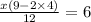 \frac{x(9 - 2 \times 4)}{12}  = 6