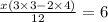 \frac{x(3 \times 3 - 2 \times 4)}{12}  = 6