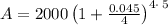 A=2000\left(1+\frac{0.045}{4}\right)^{4\cdot \:5}