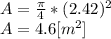 A=\frac{\pi }{4} *(2.42)^{2} \\A = 4.6 [m^{2} ]